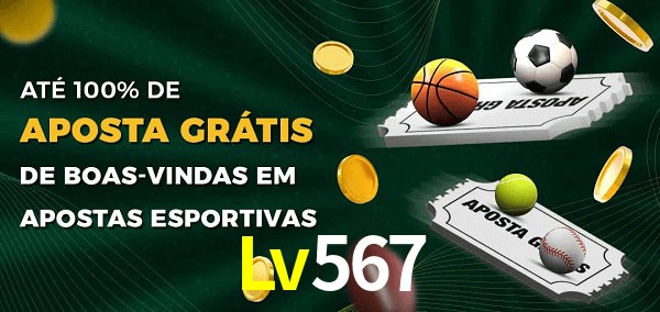 Lv567 Ate 100% de Aposta Gratis